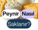 Peynir Nasıl Saklanır?