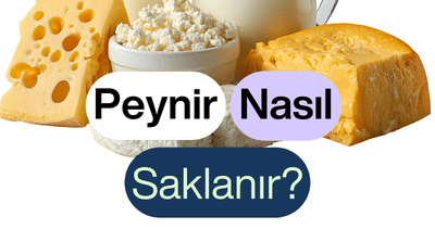 Peynir Nasıl Saklanır?